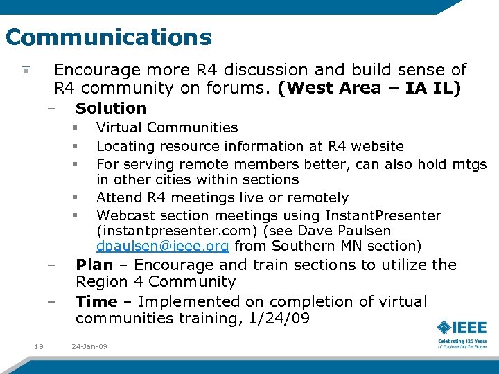 Communications Encourage more R 4 discussion and build sense of R 4 community on