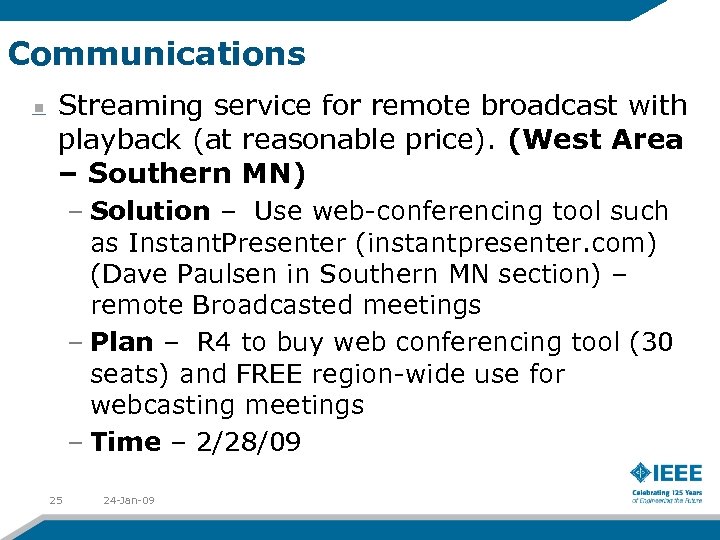 Communications Streaming service for remote broadcast with playback (at reasonable price). (West Area –