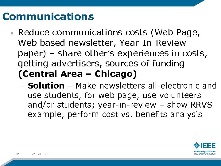 Communications Reduce communications costs (Web Page, Web based newsletter, Year-In-Review- paper) – share other’s