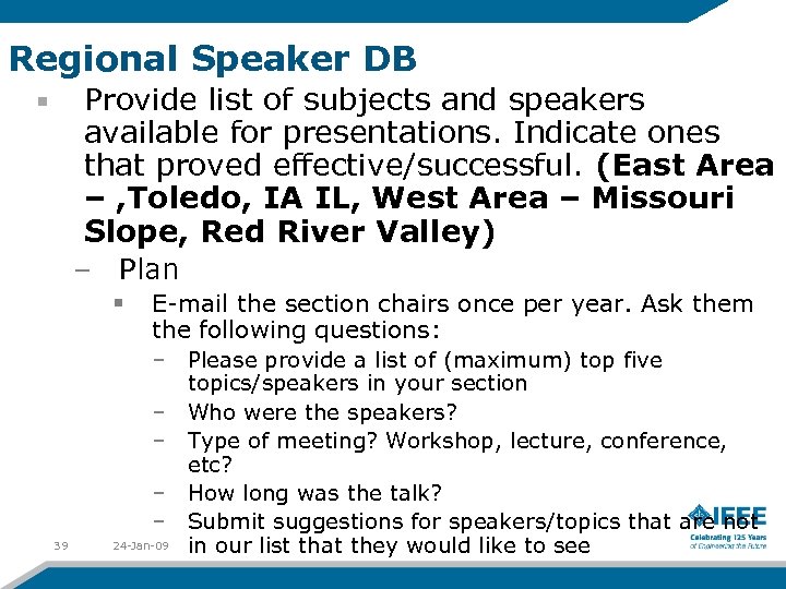 Regional Speaker DB Provide list of subjects and speakers available for presentations. Indicate ones
