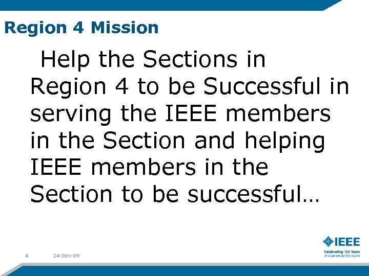 Region 4 Mission Help the Sections in Region 4 to be Successful in serving