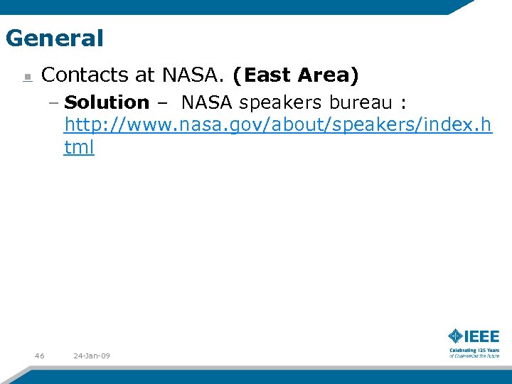 General Contacts at NASA. (East Area) – Solution – NASA speakers bureau : http: