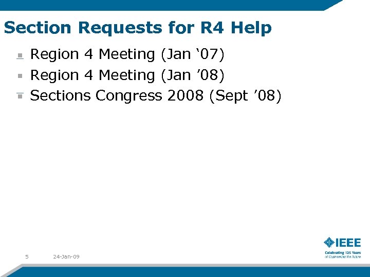 Section Requests for R 4 Help Region 4 Meeting (Jan ‘ 07) Region 4