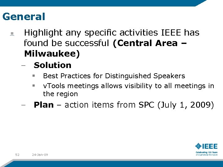 General Highlight any specific activities IEEE has found be successful (Central Area – Milwaukee)