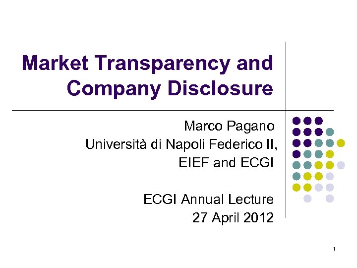 Market Transparency and Company Disclosure Marco Pagano Università di Napoli Federico II, EIEF and