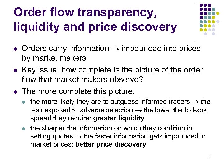 Order flow transparency, liquidity and price discovery l l l Orders carry information impounded