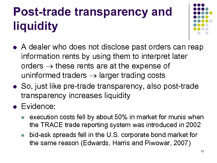 Post-trade transparency and liquidity l l l A dealer who does not disclose past