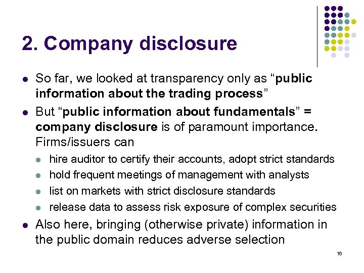 2. Company disclosure l l So far, we looked at transparency only as “public