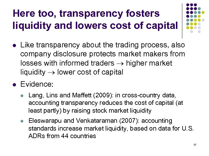Here too, transparency fosters liquidity and lowers cost of capital l Like transparency about