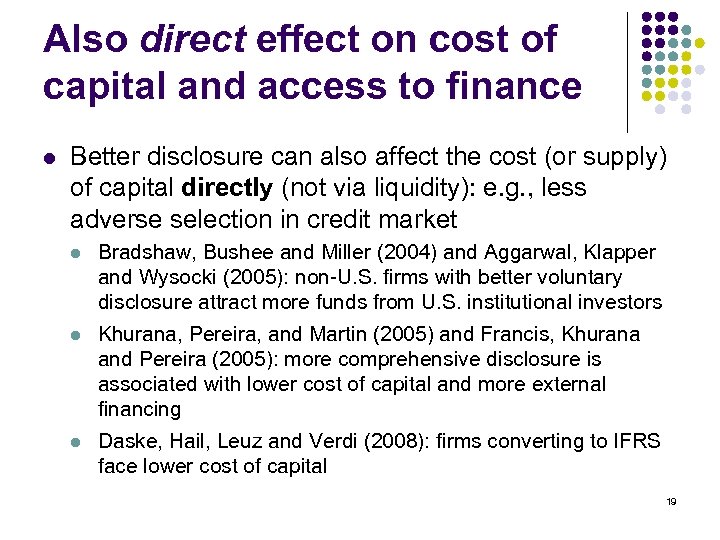 Also direct effect on cost of capital and access to finance l Better disclosure