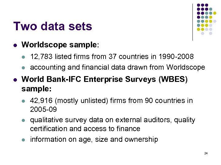 Two data sets l Worldscope sample: l l l 12, 783 listed firms from