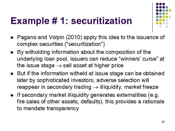Example # 1: securitization l l Pagano and Volpin (2010) apply this idea to