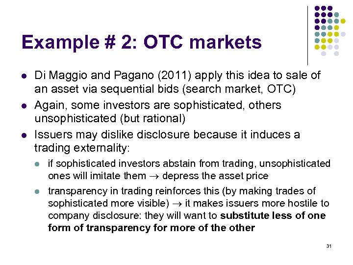 Example # 2: OTC markets l l l Di Maggio and Pagano (2011) apply
