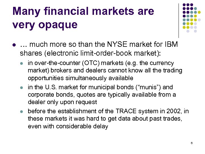 Many financial markets are very opaque l … much more so than the NYSE