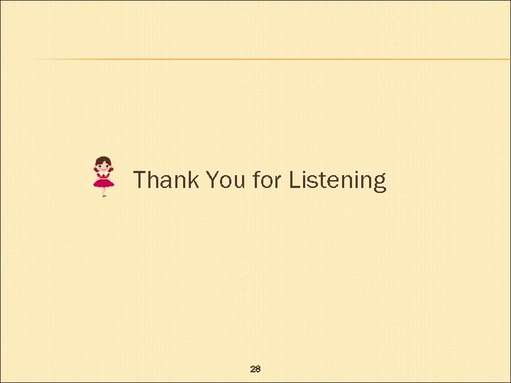 Thank You for Listening 28 