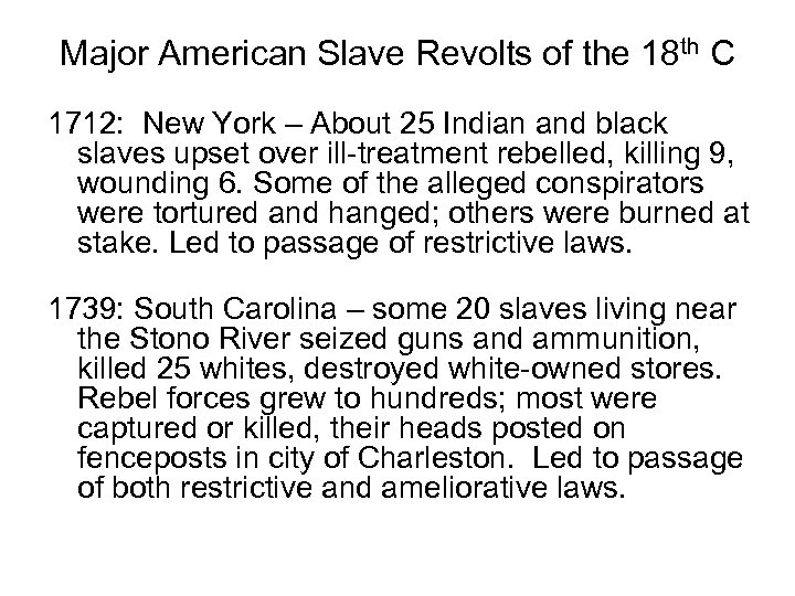 Major American Slave Revolts of the 18 th C 1712: New York – About