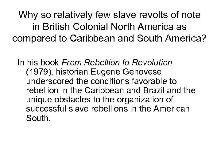 Why so relatively few slave revolts of note in British Colonial North America as