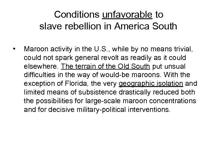 Conditions unfavorable to slave rebellion in America South • Maroon activity in the U.