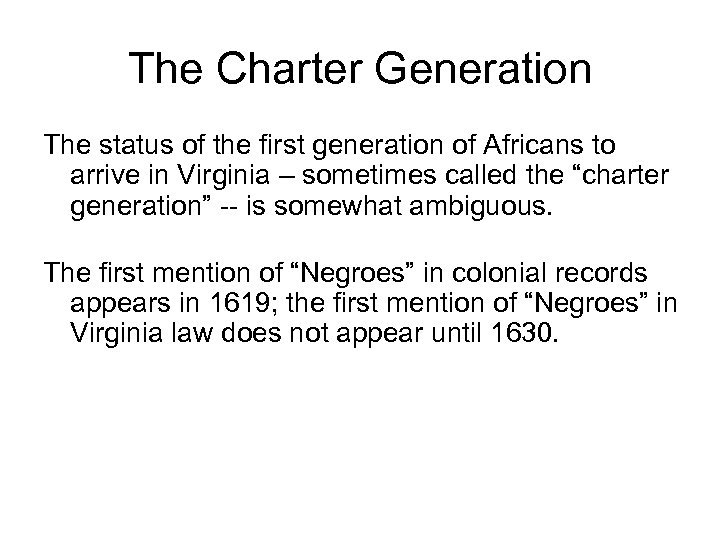The Charter Generation The status of the first generation of Africans to arrive in