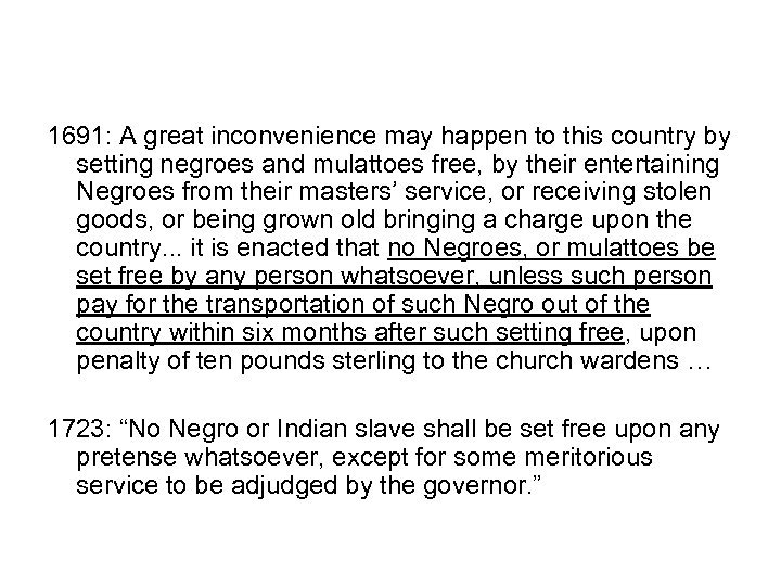 1691: A great inconvenience may happen to this country by setting negroes and mulattoes