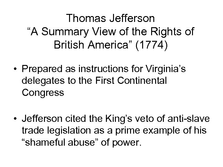 Thomas Jefferson “A Summary View of the Rights of British America” (1774) • Prepared