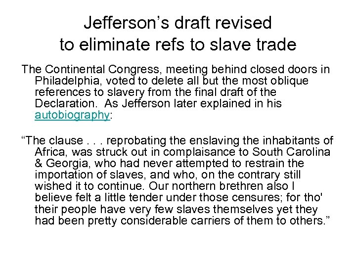 Jefferson’s draft revised to eliminate refs to slave trade The Continental Congress, meeting behind
