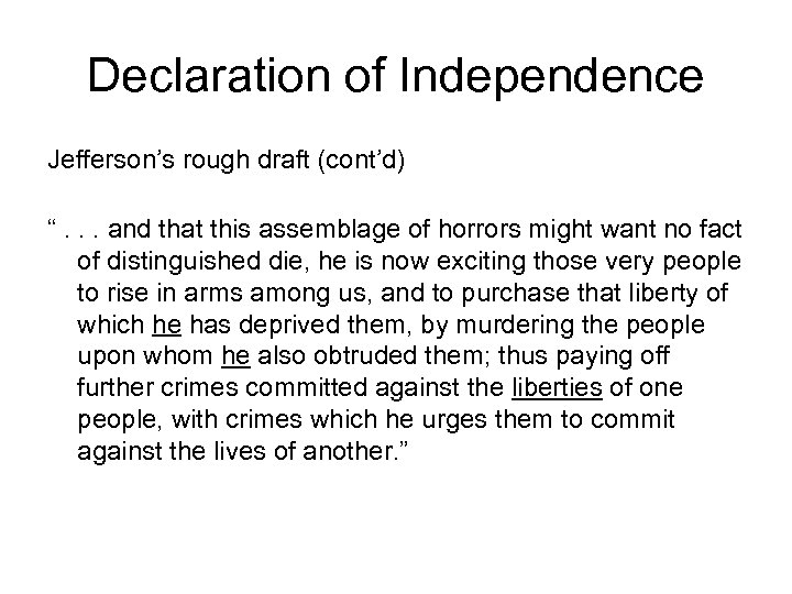 Declaration of Independence Jefferson’s rough draft (cont’d) “. . . and that this assemblage