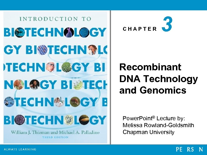 CHAPTER 3 Recombinant DNA Technology and Genomics Power. Point® Lecture by: Melissa Rowland-Goldsmith Chapman