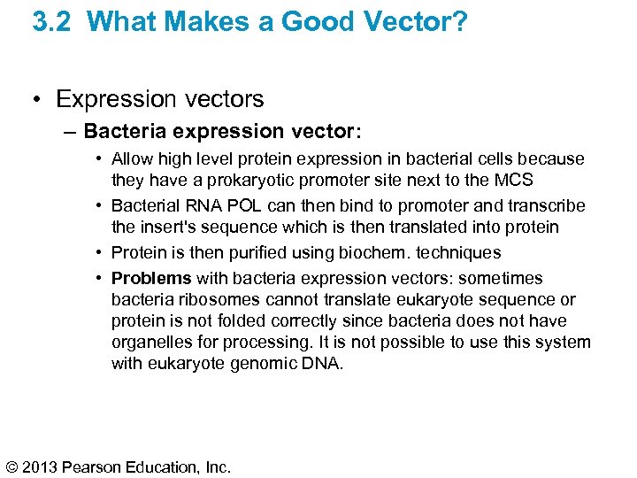 3. 2 What Makes a Good Vector? • Expression vectors – Bacteria expression vector: