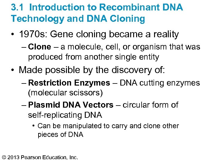 3. 1 Introduction to Recombinant DNA Technology and DNA Cloning • 1970 s: Gene