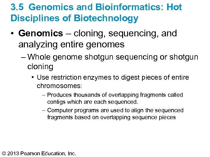 3. 5 Genomics and Bioinformatics: Hot Disciplines of Biotechnology • Genomics – cloning, sequencing,