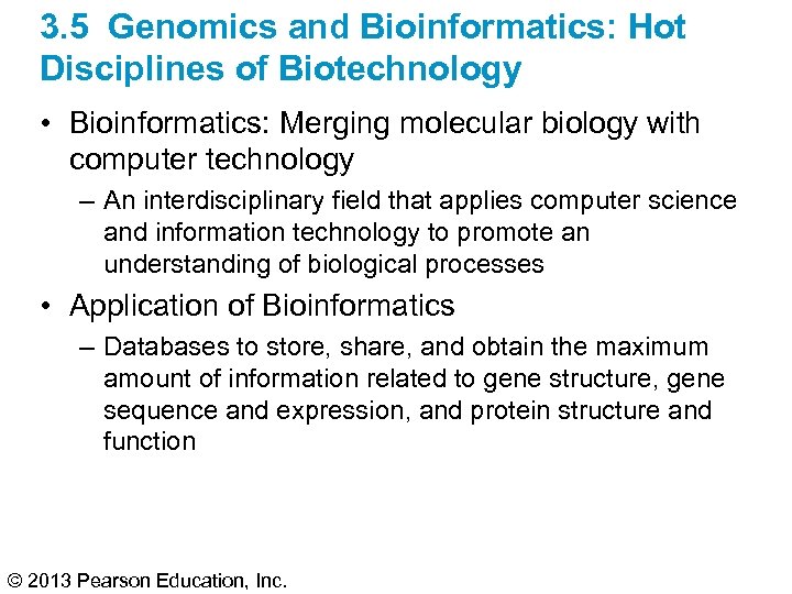 3. 5 Genomics and Bioinformatics: Hot Disciplines of Biotechnology • Bioinformatics: Merging molecular biology