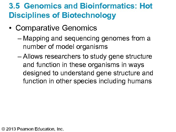 3. 5 Genomics and Bioinformatics: Hot Disciplines of Biotechnology • Comparative Genomics – Mapping