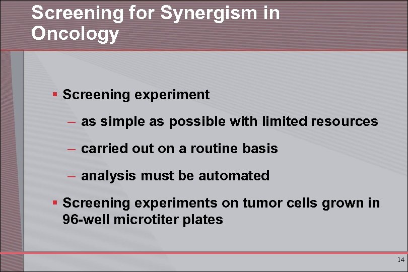 Screening for Synergism in Oncology § Screening experiment – as simple as possible with