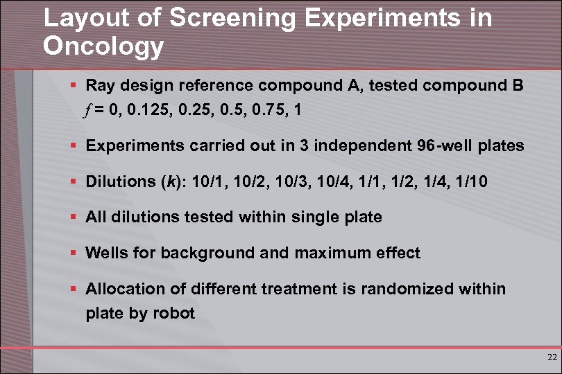 Layout of Screening Experiments in Oncology § Ray design reference compound A, tested compound