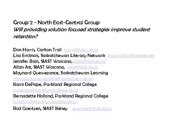 Group 2 - North East-Central Group Will providing solution focused strategies improve student retention?