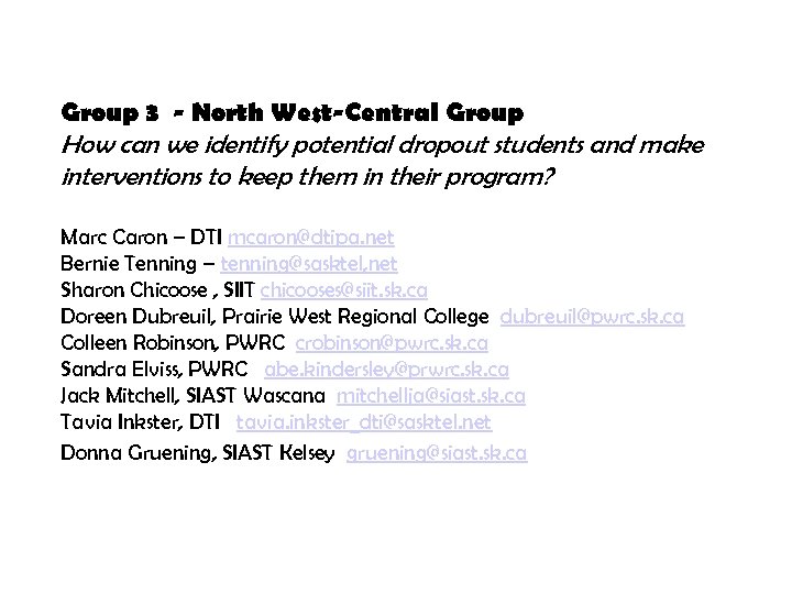 Group 3 - North West-Central Group How can we identify potential dropout students and