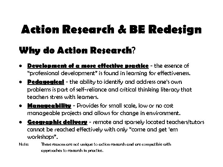 Action Research & BE Redesign Why do Action Research? • Development of a more