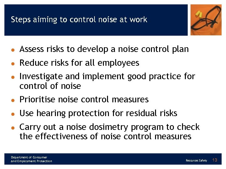 Steps aiming to control noise at work l Assess risks to develop a noise