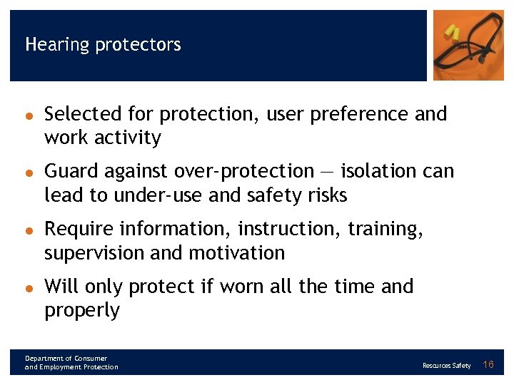 Hearing protectors l l Selected for protection, user preference and work activity Guard against