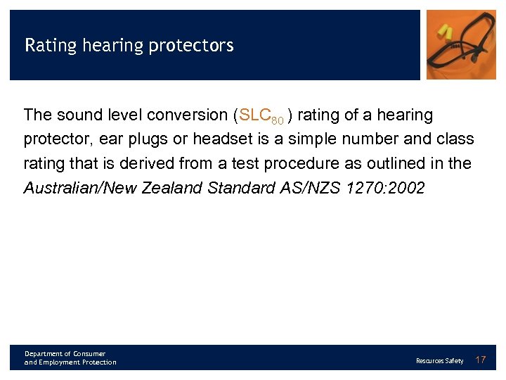 Rating hearing protectors The sound level conversion (SLC 80 ) rating of a hearing