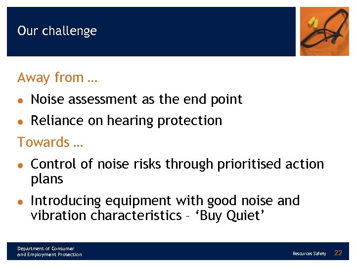 Our challenge Away from … l Noise assessment as the end point l Reliance