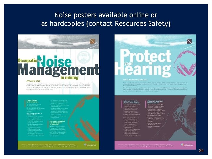 Noise posters available online or as hardcopies (contact Resources Safety) Department of Consumer and