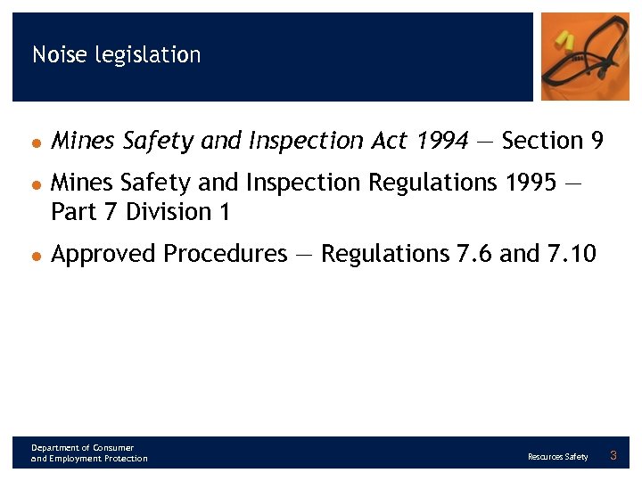 Noise legislation l l l Mines Safety and Inspection Act 1994 — Section 9