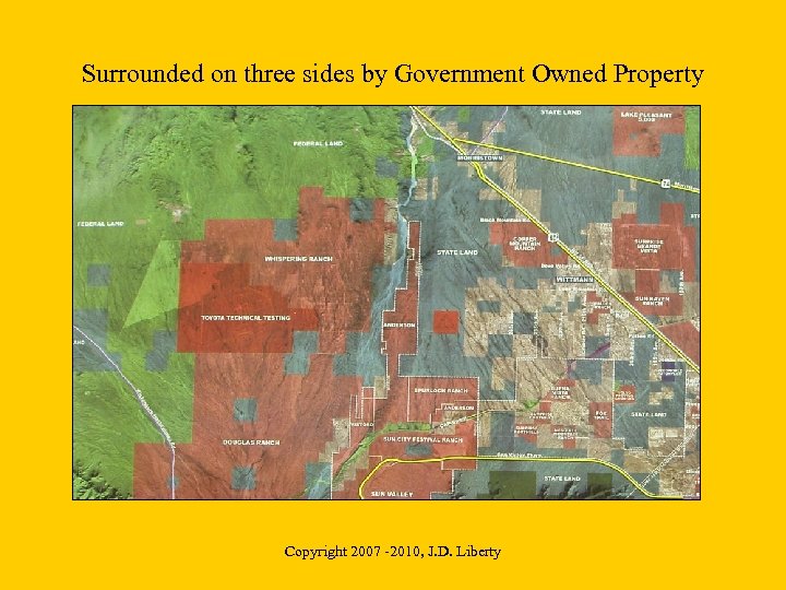 Surrounded on three sides by Government Owned Property Copyright 2007 -2010, J. D. Liberty