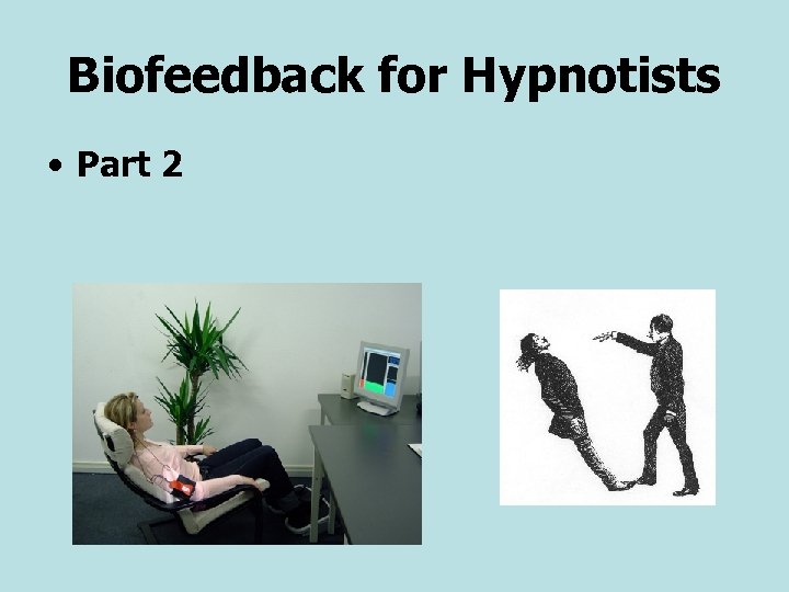 Biofeedback for Hypnotists • Part 2 