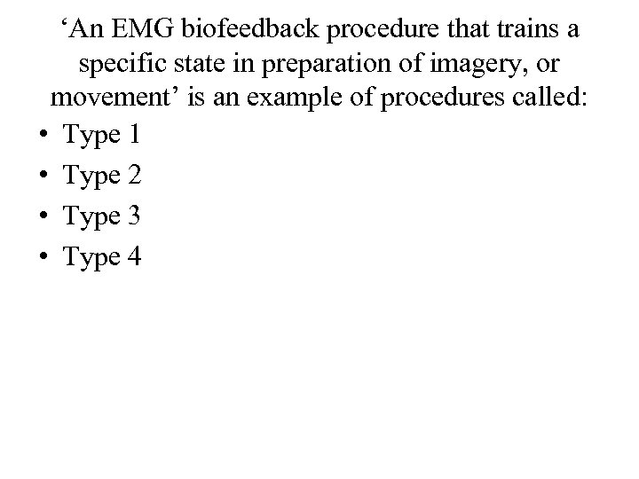 ‘An EMG biofeedback procedure that trains a specific state in preparation of imagery, or