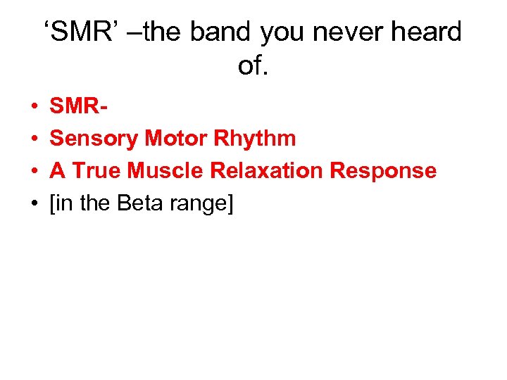 ‘SMR’ –the band you never heard of. • • SMRSensory Motor Rhythm A True