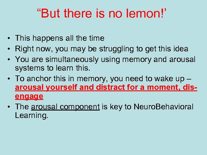 “But there is no lemon!’ • This happens all the time • Right now,