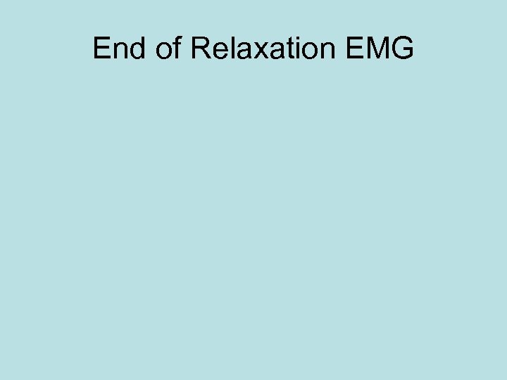 End of Relaxation EMG 